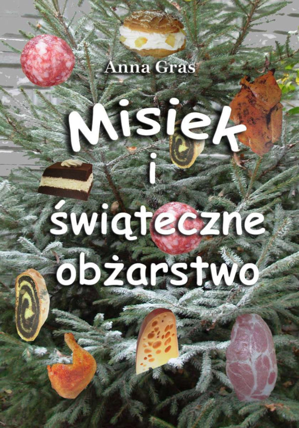 Anna Gras Misiek i świąteczne obżarstwo